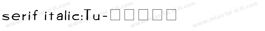serif italic:Tu字体转换